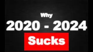 Why were 2020 - 2024 bad years?