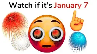 Watch this video if its January 7.. Hurry up!