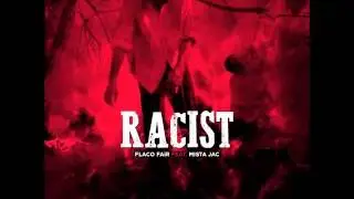 Flaco Fair - Racist feat. Mista Jac