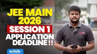 JEE MAIN 2026 SESSION 1 | APPLICATION DEADLINE | BRILLIANT PALA