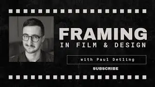 The Power of Framing: Visual Storytelling in Film and Design