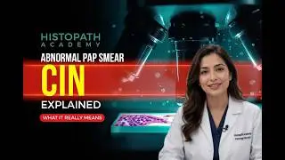 Abnormal Pap Smear Explained — What CIN 1,2 and 3 Actually Look Like Under the Microscope