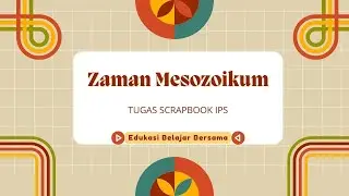Zaman Mesozoikum - Zaman Sekunder IPS Kelas 7~Kelompok 2 Kelas 7A