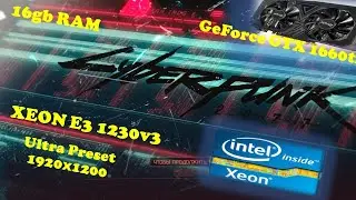 Cyberpunk 2077 Xeon E3 1230v3 GTX 1660ti