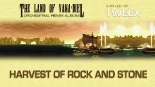 'Harvest of Rock and Stone' - The Land of Vana'diel (Final Fantasy XI Remix Album)