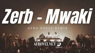 Zerb - Mwaki (feat. Sofiya Nzau) | Afro House Remix