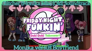 Friday Night Funkin': Doki Doki Takeover Plus! - Glitcher (Monika Mix) (Old) Soundtrack | FNF Mod