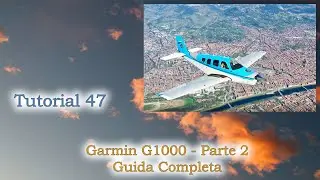 Microsoft Flight Simulator 2020 - Garmin G1000 - Guida Completa Parte 2