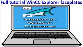 Full tutorial about WinCC Explorer faceplates connected with PLCs