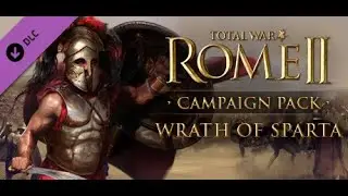 Total War: ROME II - Wrath of Sparta | Grand Campaign | Sparta | 4k/60fps | Gameplay No Commentary