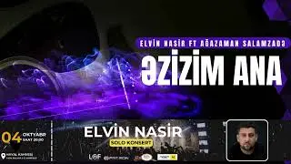 Elvin Nasir - Əzizim Ana  (ft. Ağazaman Salamzadə)