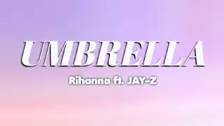 Rihanna feat. JAY-Z - Umbrella (Lyrics) #lyrics