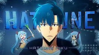 Hatsune Miku | Anime Mix 🩵 - [Edit/AMV] 4K!
