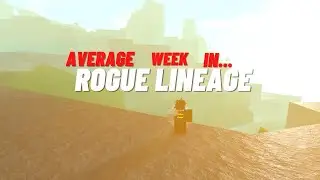 POV: Your Average Week In Rogue Lineage
