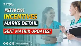 NEETPG2024 counselling update, incentive marks detail & seat matrix latest update/counselling update