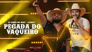 DJ Chris no Beat, Loubet - Pegada do Vaqueiro