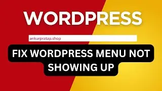 Fix WordPress Menu Not Showing Up - Quick & Easy Solution