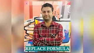 REPLACE FORMULA IN EXCEL | EXCEL में replace  formula कैसे USE करते है। | REPLACE FUNCTION