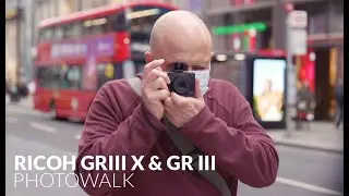 Ricoh GRIII x & GR III Photowalk In London