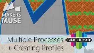 A Detailed look at Processes and Profiles in Simplify3D