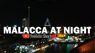Malacca At Night By TheAidilAiman YouTube Shorts