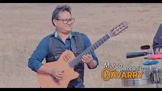 MARCO ANTONIO CHÁVARRY - MI BELLA CAJAMARCA  (Primicia 2025)