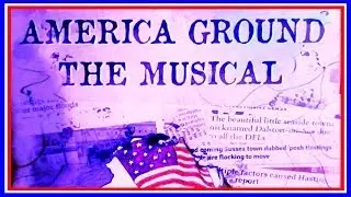 OPENING SONG for Hastings 'AMERICA GROUND' The Musical.