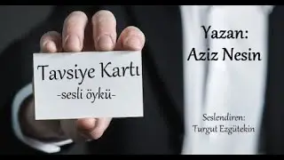 Sesli Öyküler 97- Tavsiye Kartı-Aziz NESİN (ustaya saygıyla)
