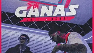 Sin Ganas - @lael_oficial10 Ft @RENGI (Video Oficial)