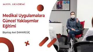 Medikal Uygulamalara Güncel Yaklaşımlar Eğitimi | Maya Akademi