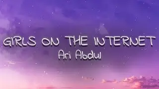 Ari Abdul - Girls On The Internet (Lyrics)