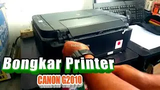 BONGKAR PRINTER CANON G2010
