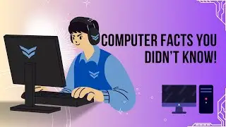 Computer Facts you didn't know!