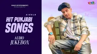 Aiesle | Trending Jukebox | Beautiful Collection of Punjabi Hit Songs 2022 | Vaaho Entertainments