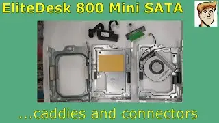 EliteDesk SATA Drive Caddies and Connectors