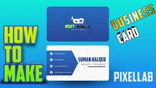HOW TO MAKE BUSINESS CARD DESIGN BY PIXELLAB || MAKE BUSINESS CARD ON ANDROID || EDIT•NINJA 2021