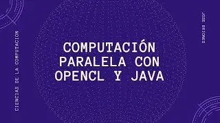 Computación Paralela con Java y OpenCL
