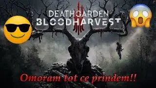 Omoram tot ce prindem!!  DeathGarden