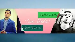 Расим Исмаилов & Сеймур Веледов - Последний раз ( Son Defa)