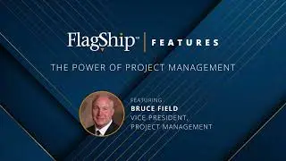 Flagship Features: The Power of Project Management