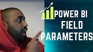 HOW TO CREATE POWER BI FIELD PARAMETERS !! IN 8 MINUTES !!