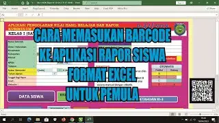 CARA MEMASUKAN BARCODE KE APLIKASI RAPOR SISWA FORMAT EXCEL UNTUK PEMULA