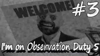 I'm on Observation Duty 5 ► НОЧНАЯ СМЕНА ► #3