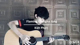 (Sungha Jung) Flaming - Kiệt Phan #SunghaJung7MContest #sunghajung