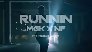 mgk x NF - Runnin' (ft. Rock City) [REMIX]