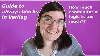 How much combinitorial logic is too much? Always block guide for beginners by FPGA professional.
