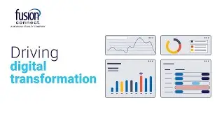 Fusion Connect Drives Digital Transformation