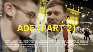 ADE DAY 2 - Vlog