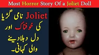 World's Most Horror Story Of A Joliet Doll || Horror Stories || Mine of Mystery
