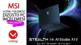 MSI Stealth 14 Ai Studio incelemesi - intel ultra 7 işlemcili  yapay zeka destekli a1vfg-063tr